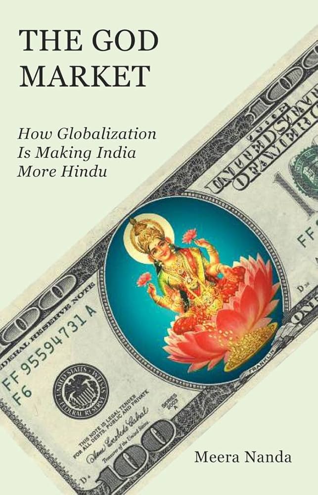 A review of Meera Nanda’s book, The God Market.